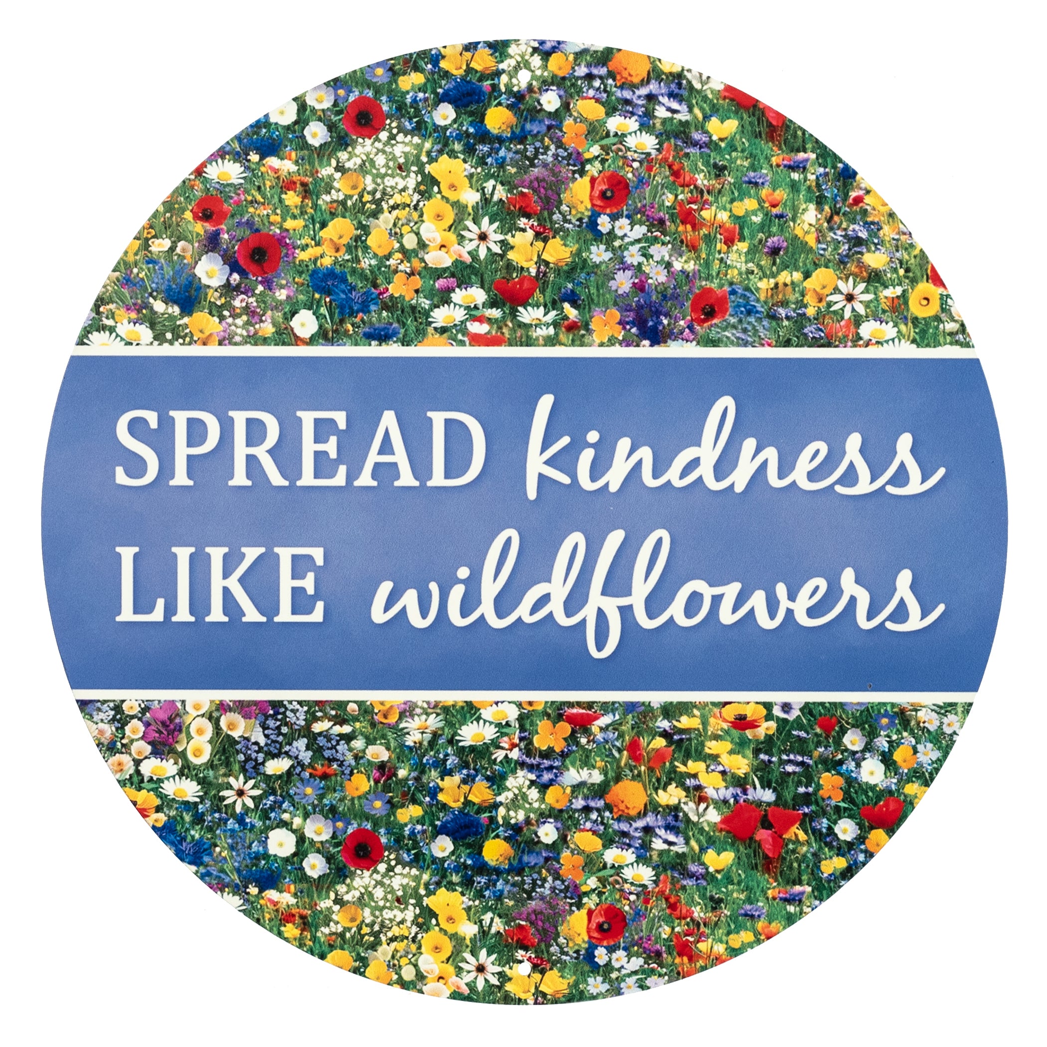 12" Round Metal Sign: Spread Kindness Like Wildflowers