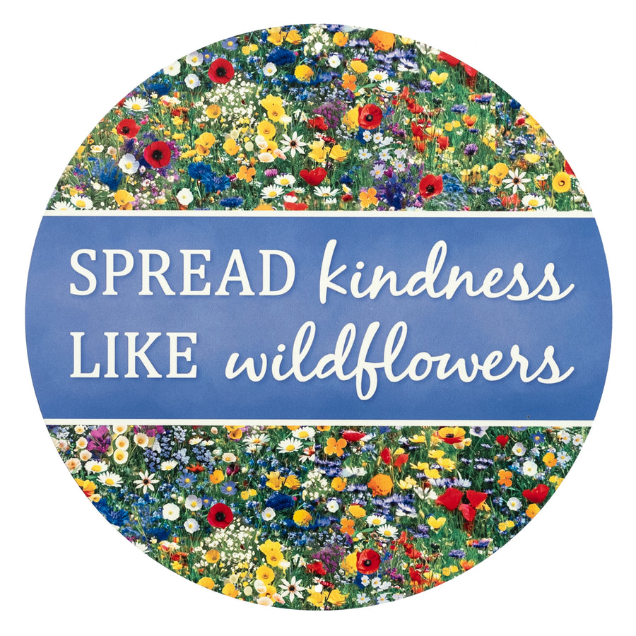 12" Round Metal Sign: Spread Kindness Like Wildflowers