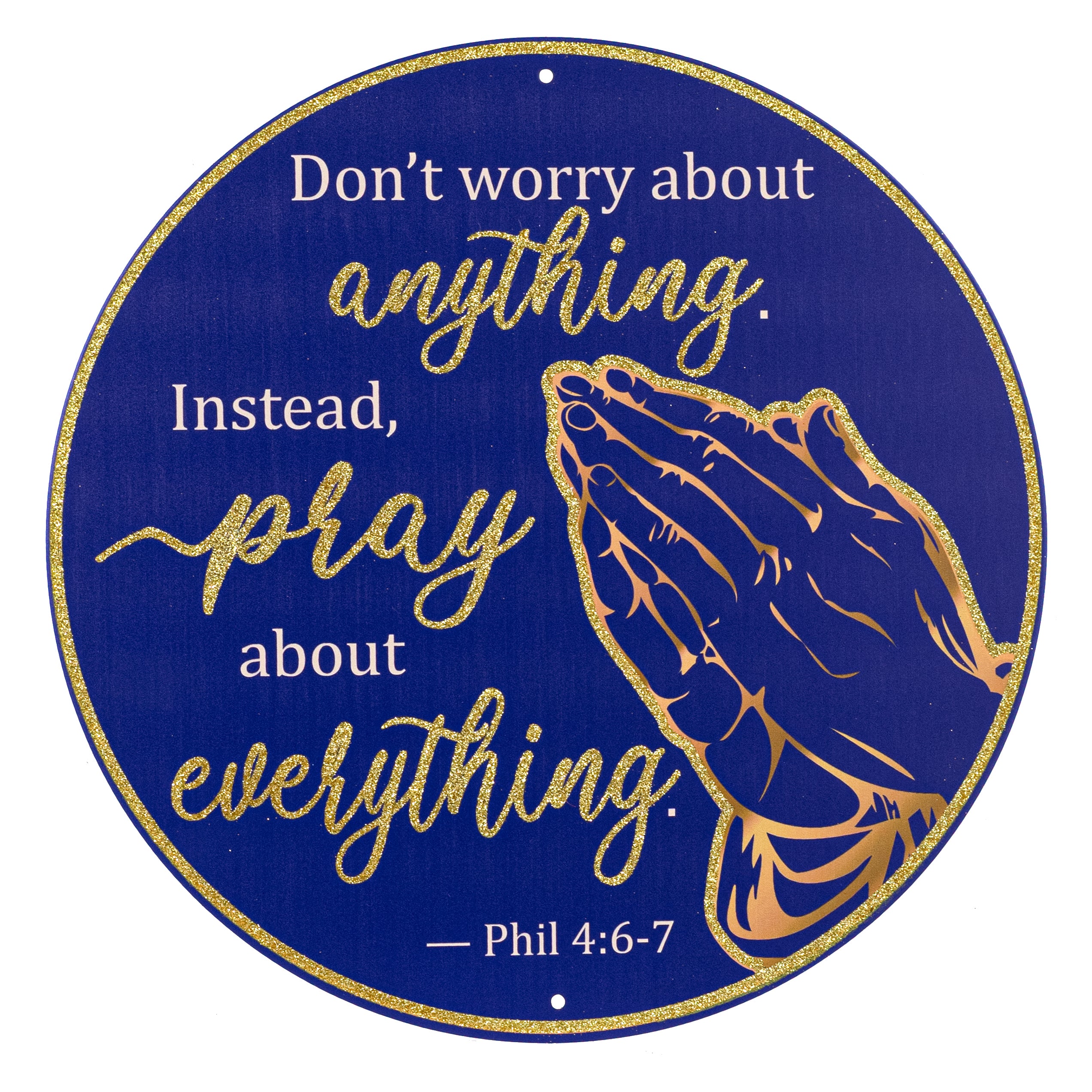 12" Round Metal Sign: Don't Worry Pray