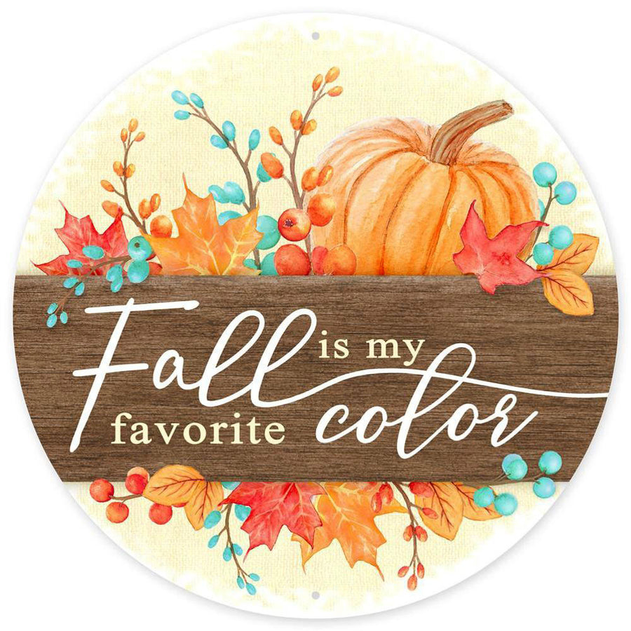 12" Metal Sign: Fall Is My Favorite Color Item Number: MD0969