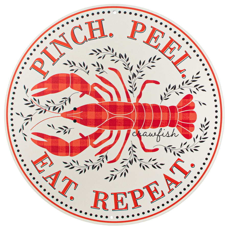 12" Metal Sign: Pinch. Peel. Eat. Repeat. Crawfish Item Number: MD0689