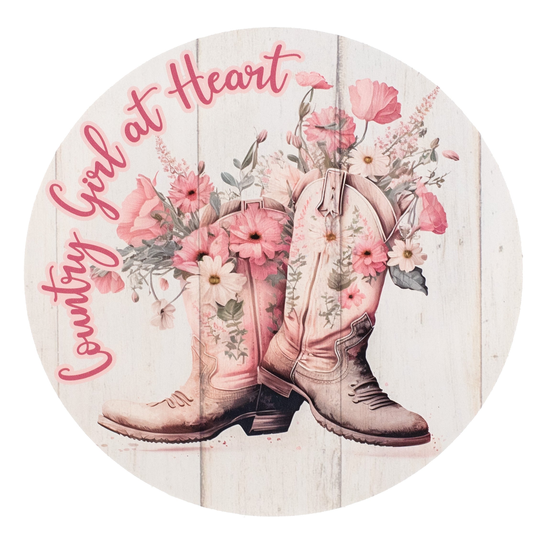 9.4" Round Waterproof Sign: Country Girl Pink Floral Cowboy Boots Item Number: CD1056NH