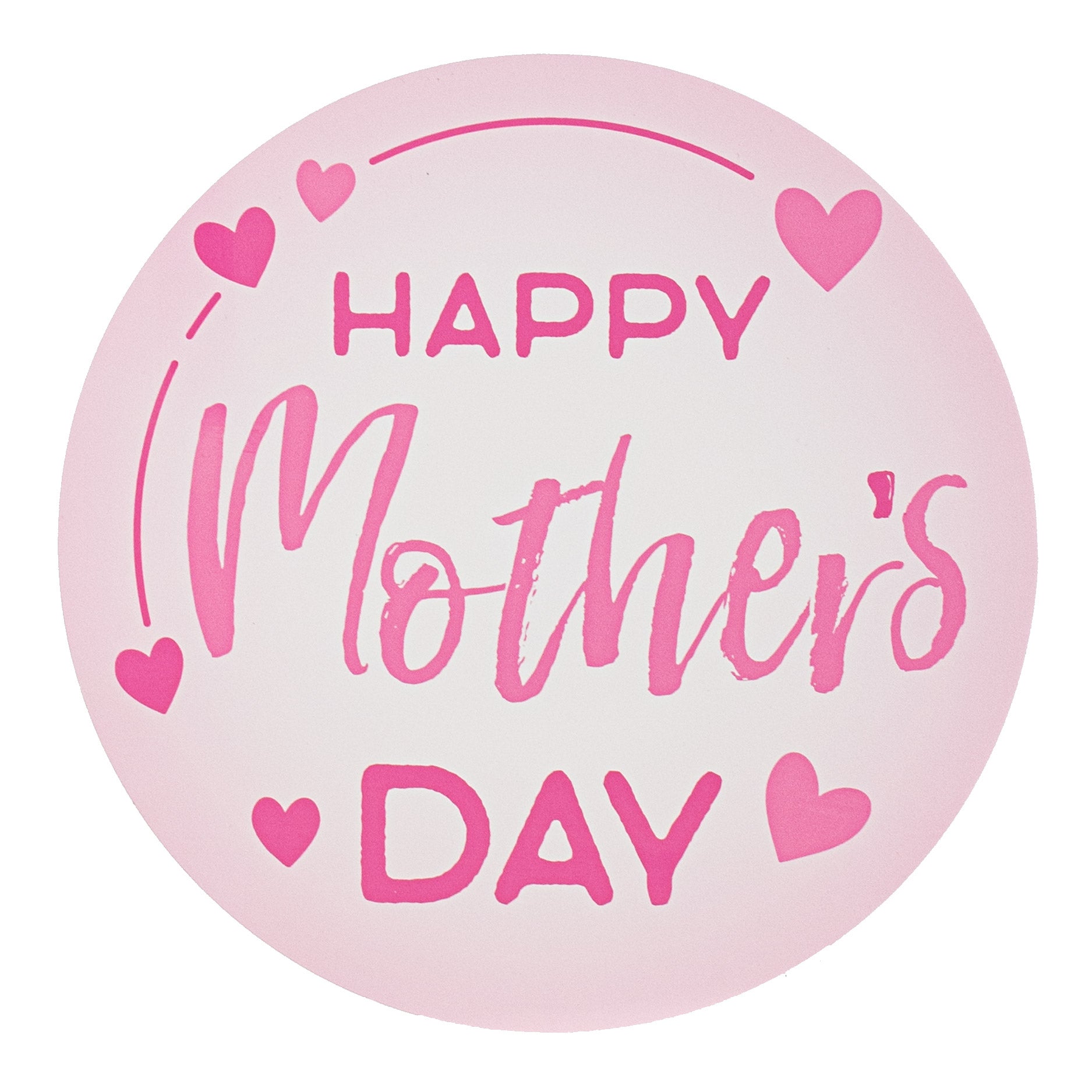 9.4" Round Waterproof Sign: Happy Mother's Day Item Number: CD0937NH
