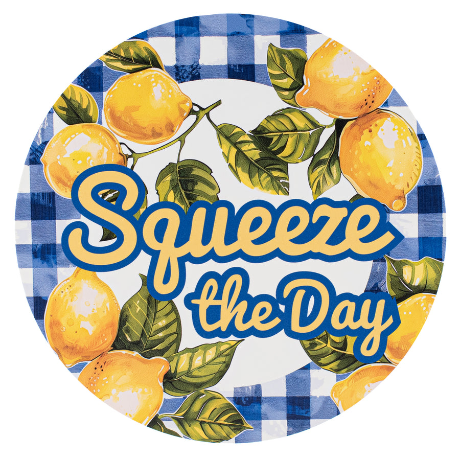 10.5" Round Waterproof Sign: Squeeze the Day Lemons Item Number: CD1122NH