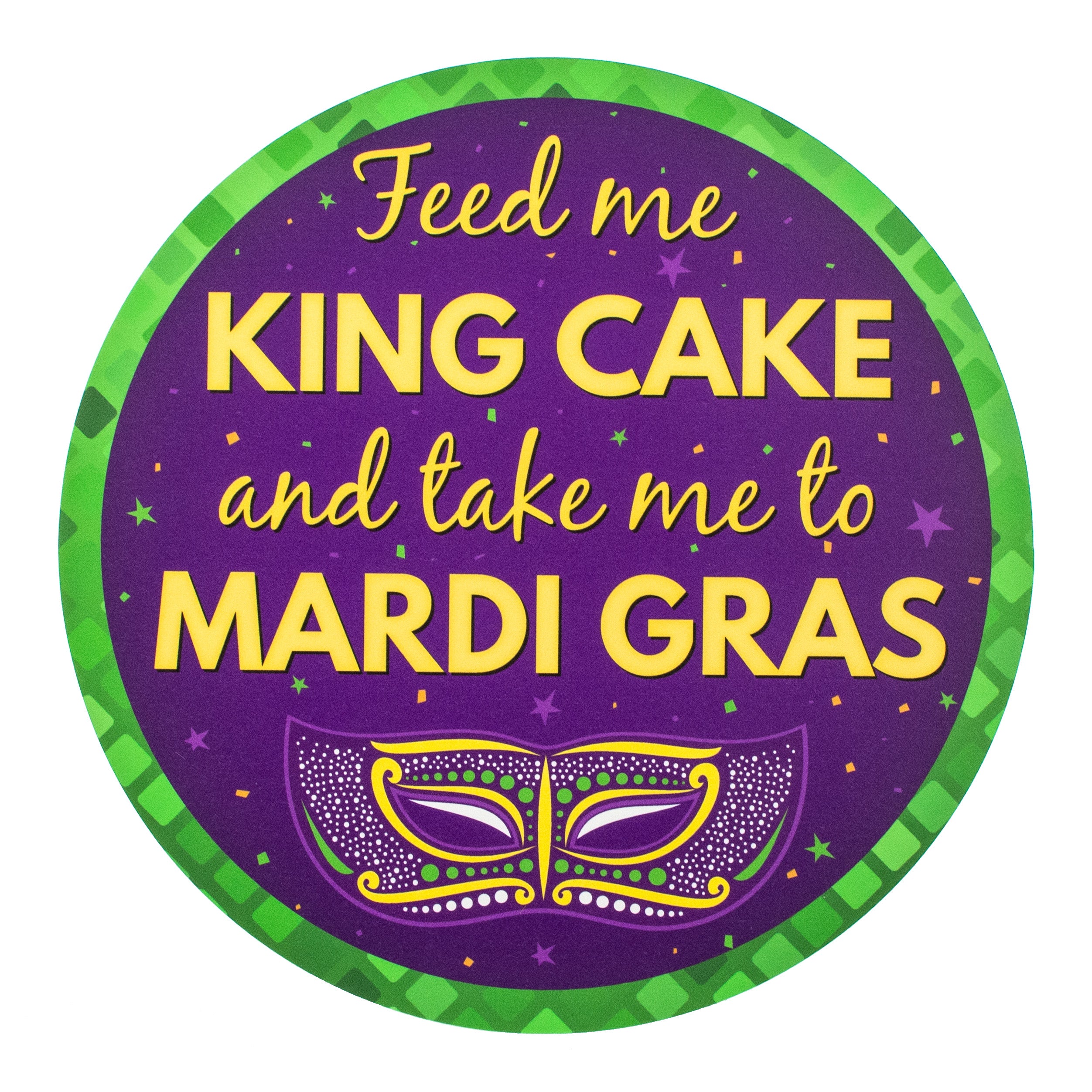 9.4" Round Waterproof Sign: Take Me To Mardi Gras Item Number: CD0984NH