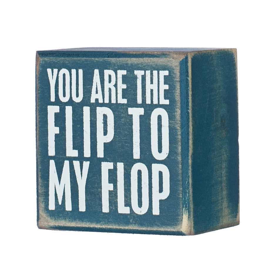3" Box Sign: Flip To My Flop Item Number: 23515