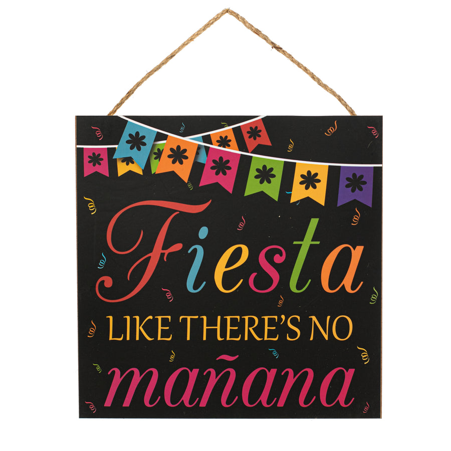 10" Square Wooden Sign: Fiesta Like There's No MaÃ±ana Item Number: AP8393