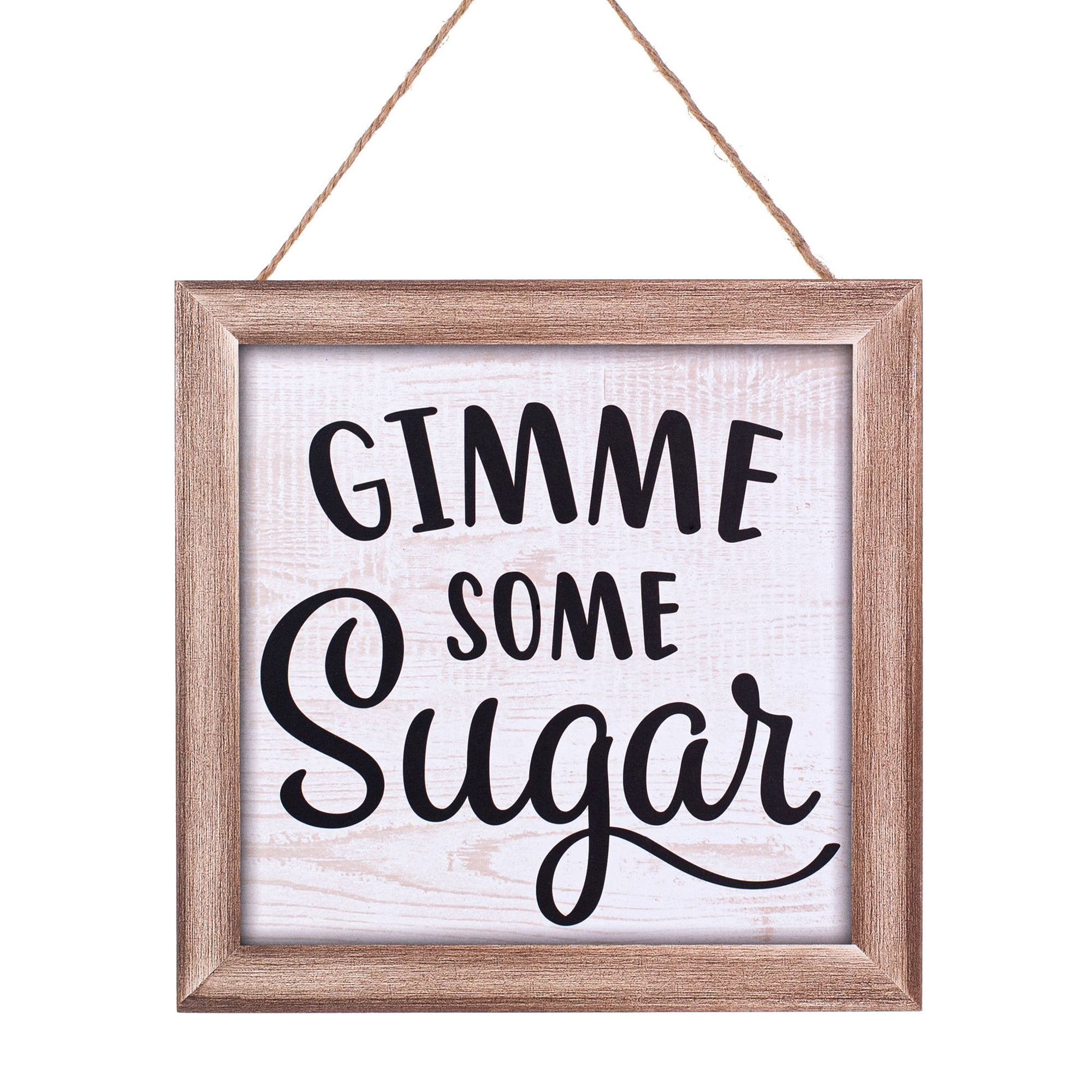 10" Square Wooden Sign: Gimme Some Sugar Item Number: AP7167