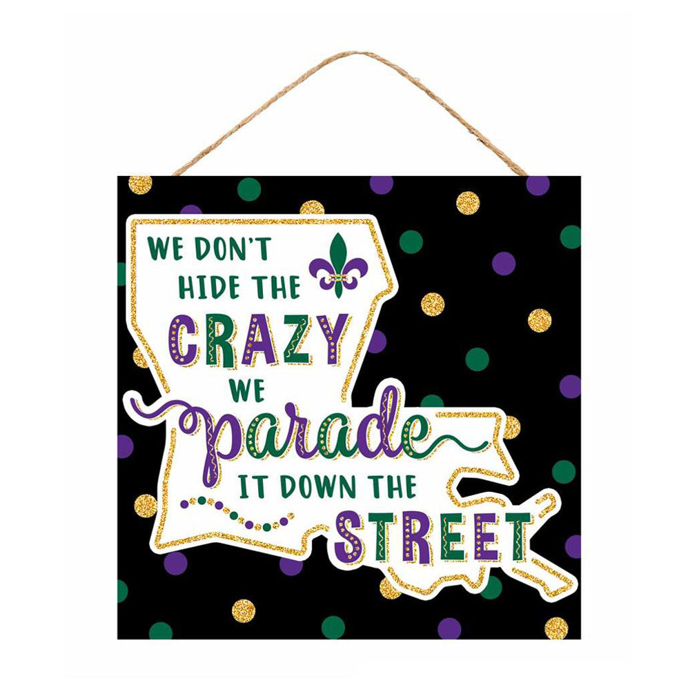 10" Square Wooden Sign: Parade Crazy Louisiana Item Number: AP7839
