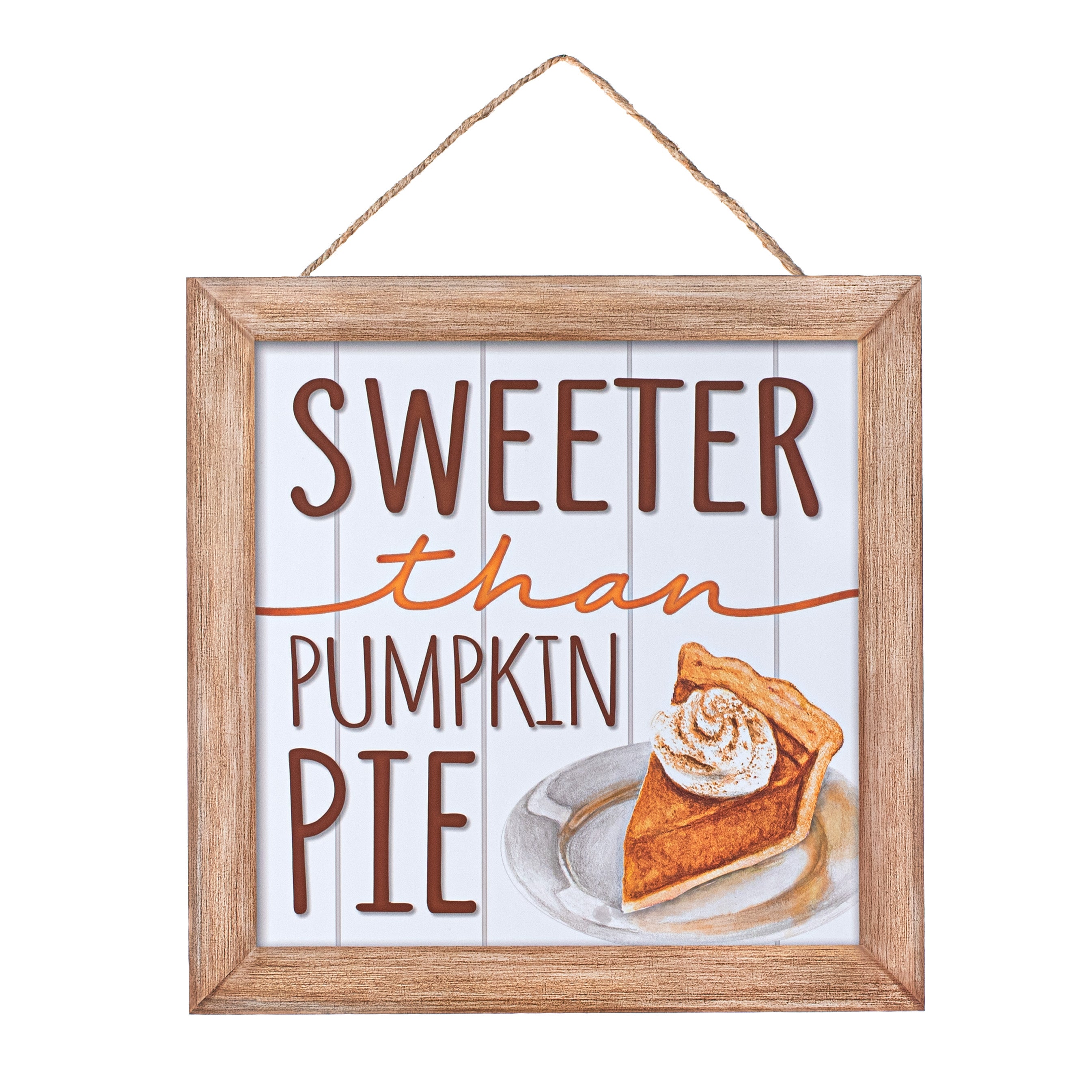 10" Square Wooden Sign: Sweeter Than Pumpkin Pie Item Number: AP7227