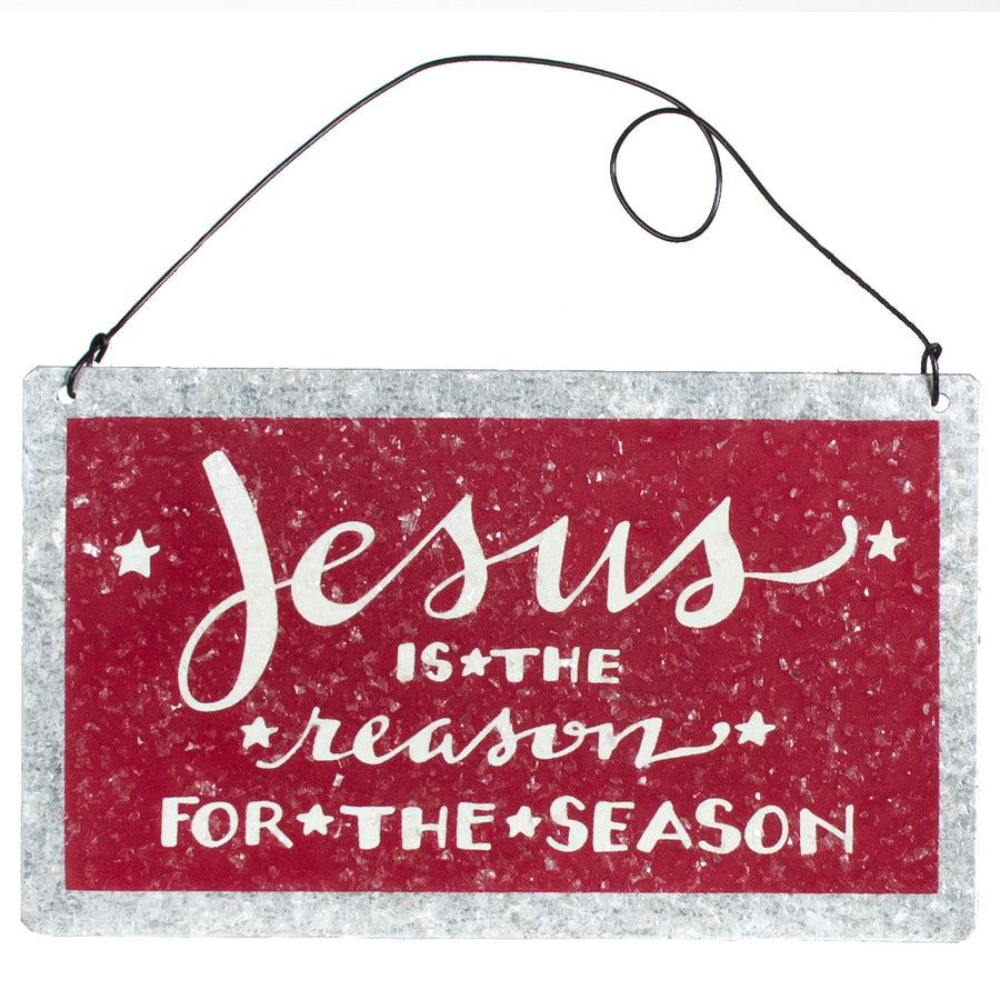 5" Tin Hanging Ornament: Jesus Is the Reason Item Number: PK32417