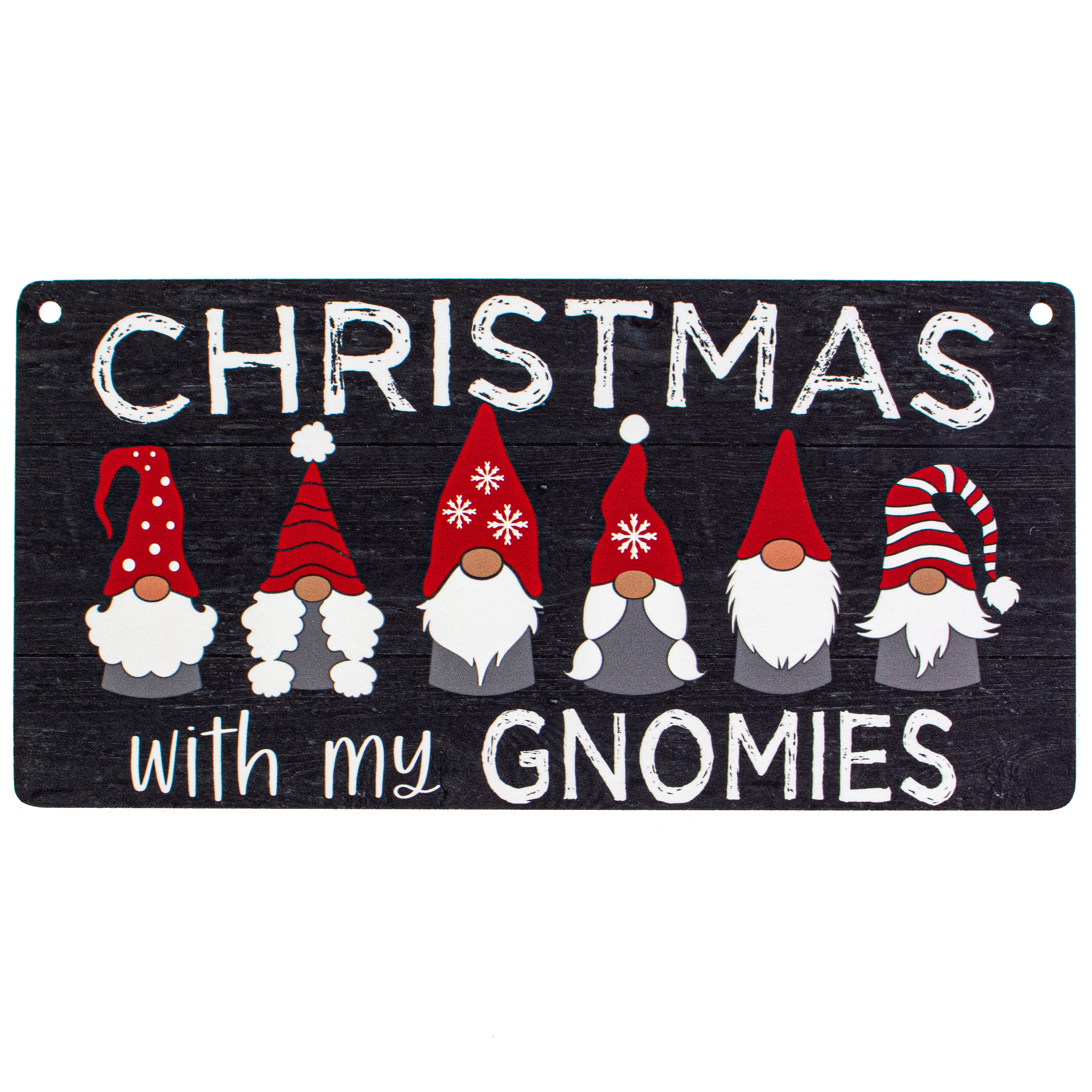 12" Waterproof Sign: Christmas with my Gnomies Item Number: CD0849AP