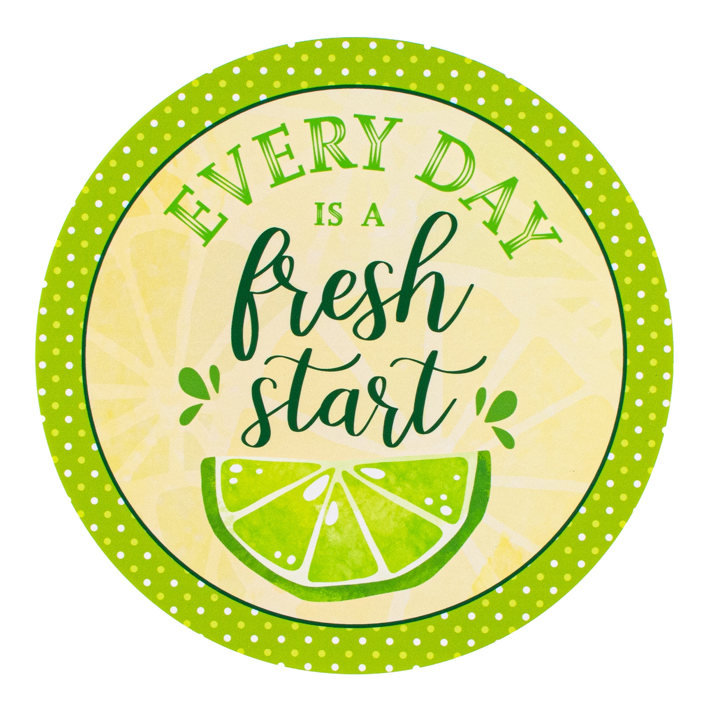 9.4" Waterproof Sign: Fresh Start Lime Item Number: CD1016NH