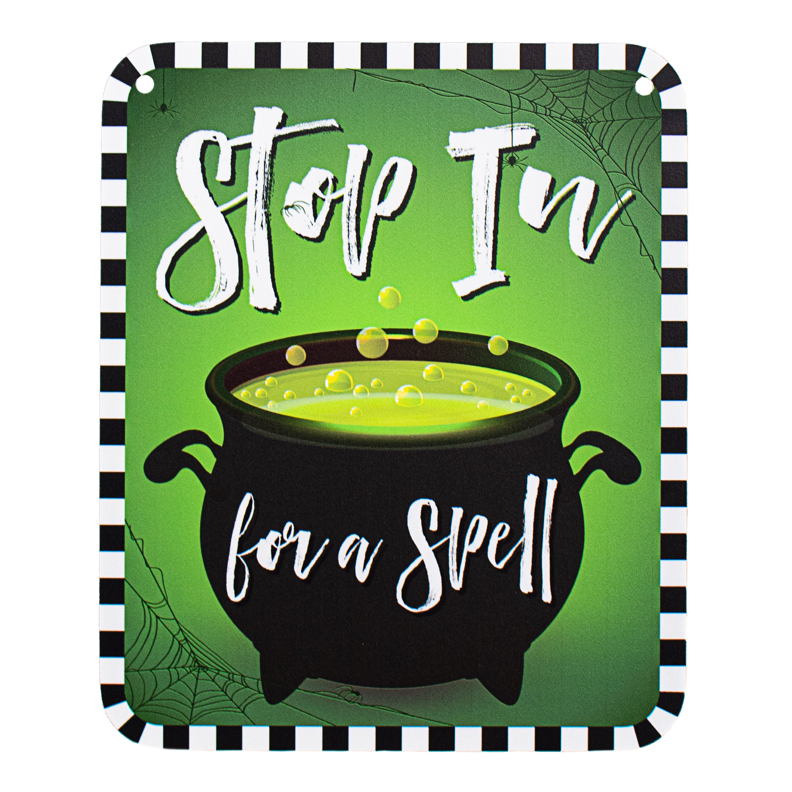 9" Waterproof Sign: Stop in for a Spell Cauldron Item Number: CD0837AP
