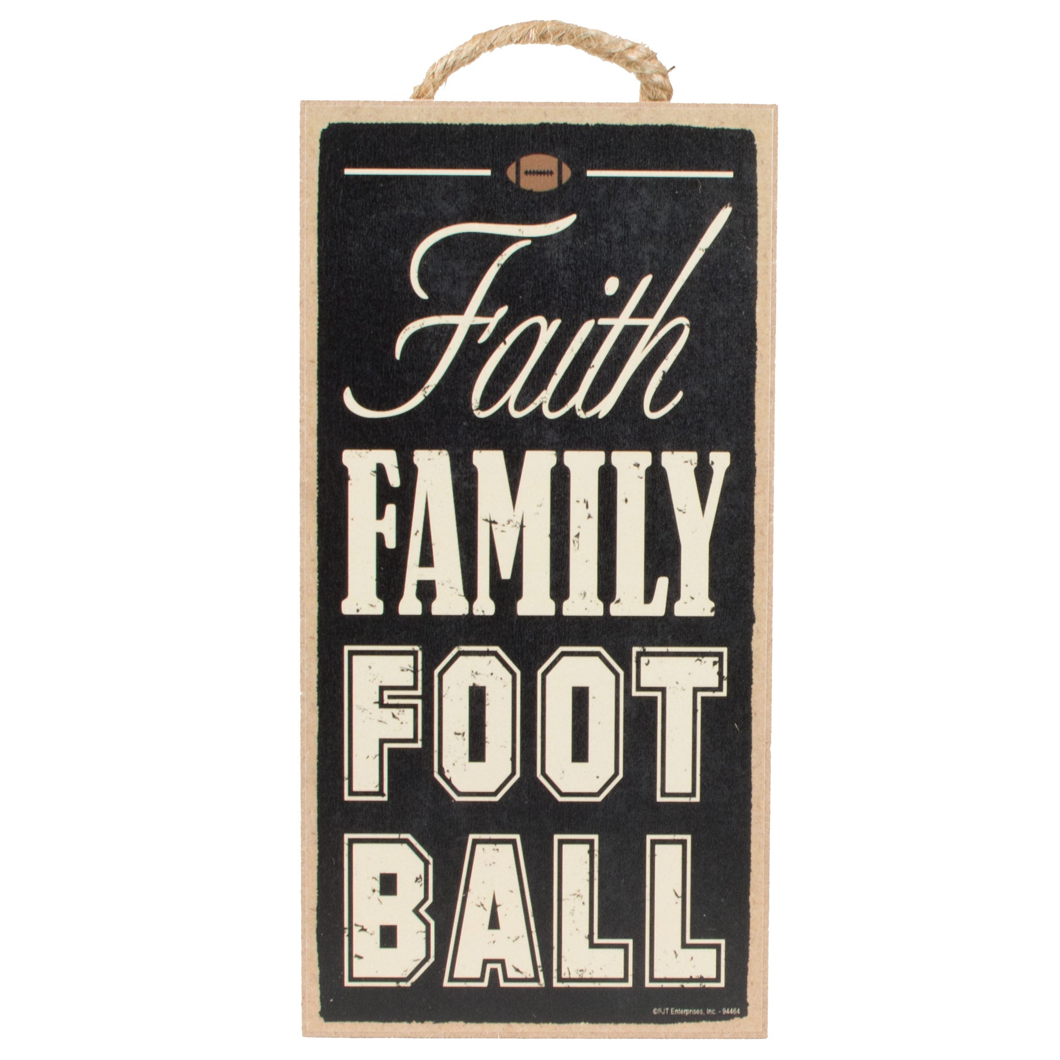 10" Wooden Sign: Faith Family Football Item Number: 94464