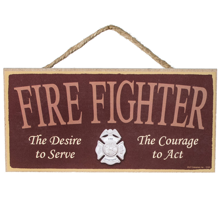 10" Wooden Sign: Fire Fighter Courage Item Number: 13163
