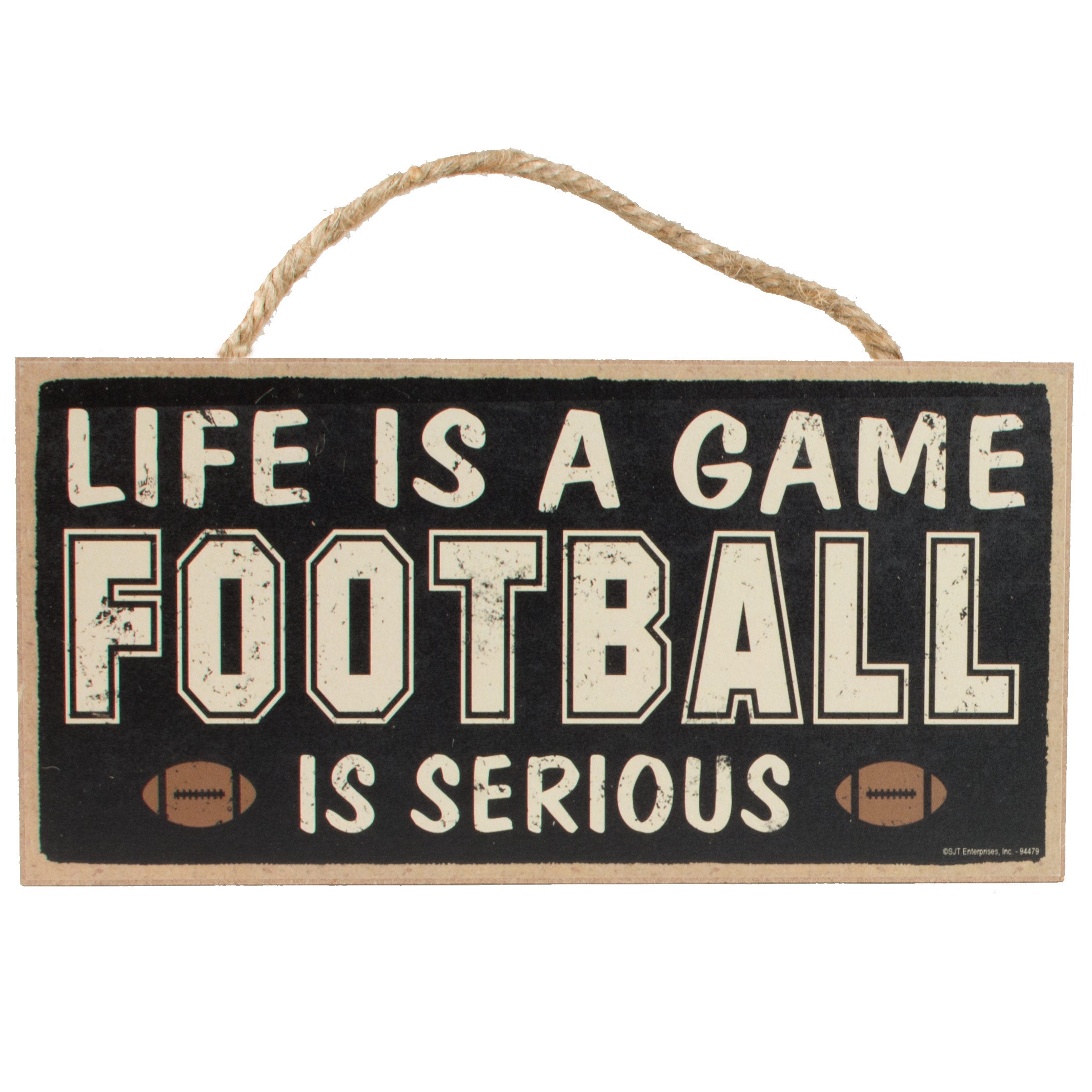 10" Wooden Sign: Football Is Serious Item Number: 94479