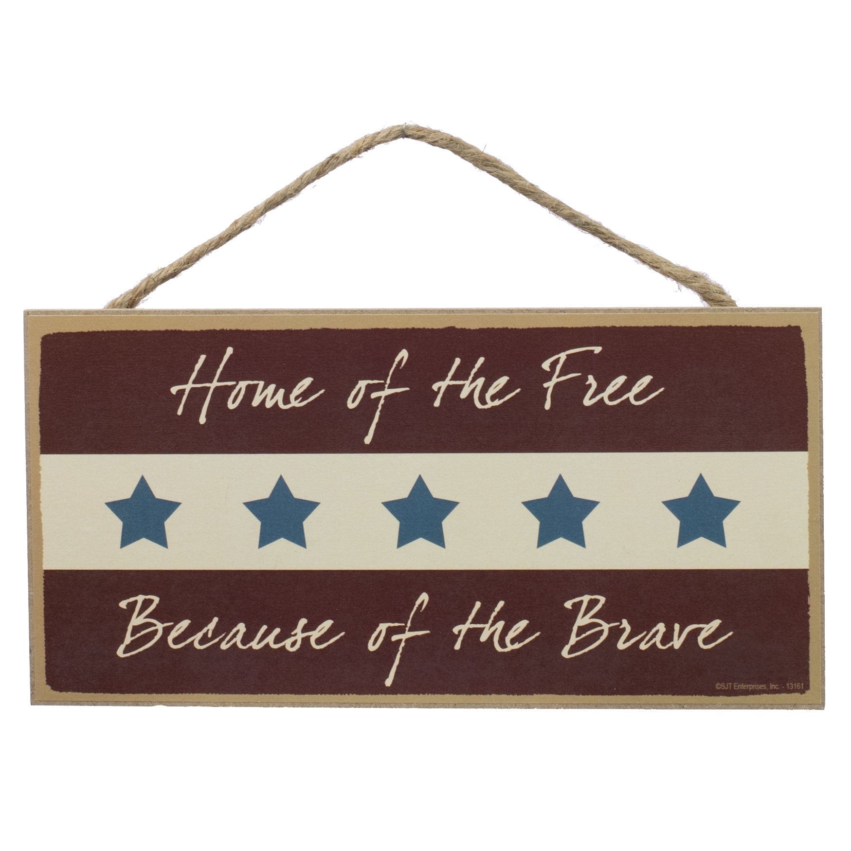 10" Wooden Sign: Free Because of Brave Item Number: 13161