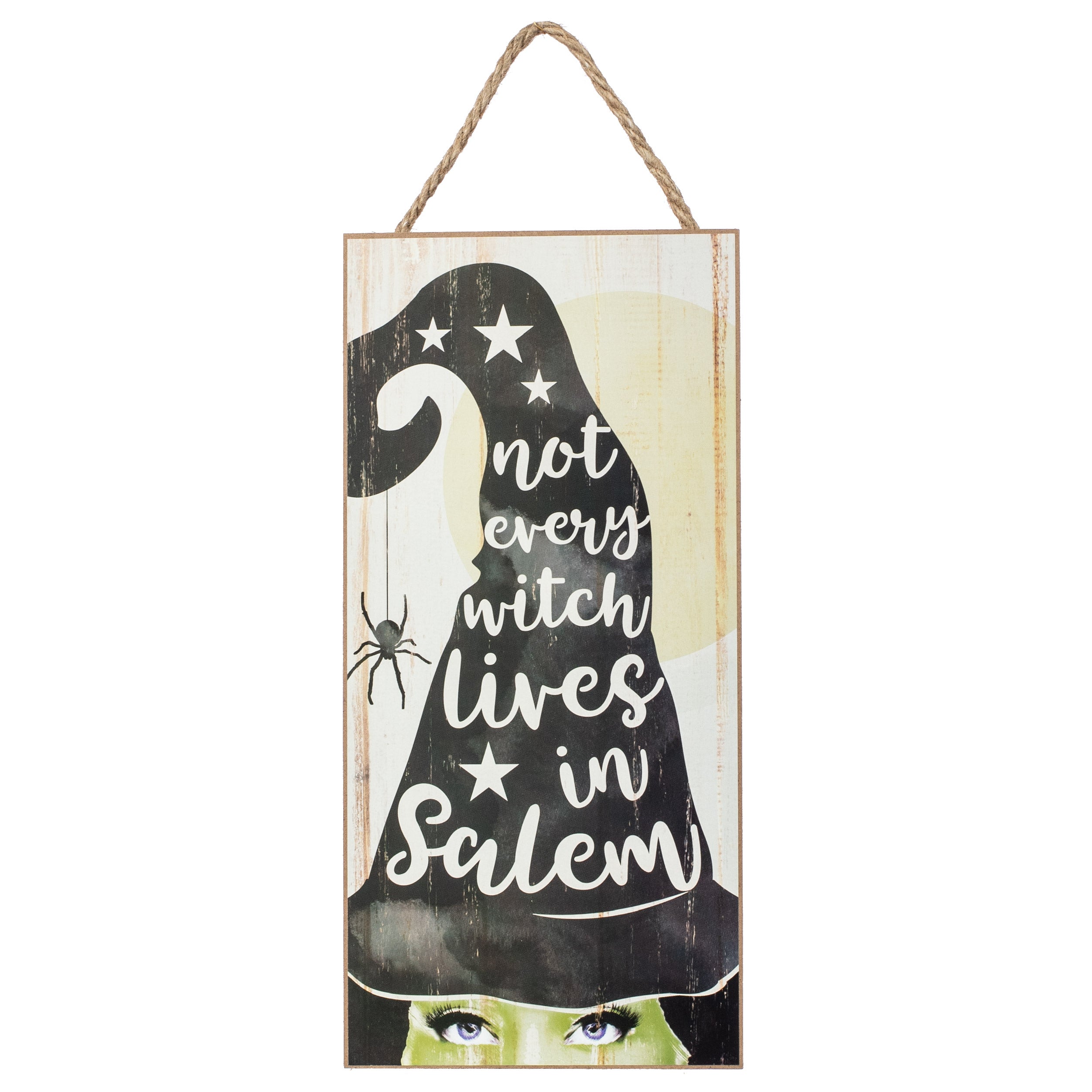 12" Wooden Sign: Not Every Witch Lives in Salem Item Number: AP8188